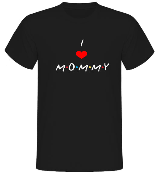 I Love Mommy Shirt (Black or White)